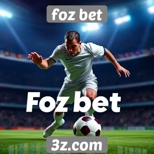 Vantagens de usar Foz Bet para apostas esportivas